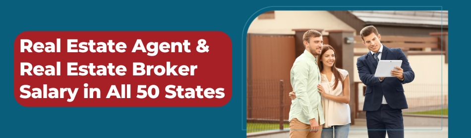 Real Estate Agent & Real Estate Broker Salary in All 50 States